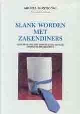 Slank worden met zakendiners, Michel Montignac
