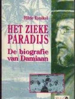 Het zieke paradijs, de bioagrafie van Damiaan, Hilde Eynikel