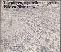 Tekeningen, aquarellen en prenten 19de en 20ste eeuw