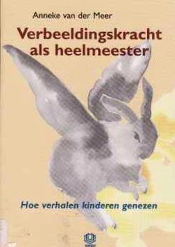 Verbeeldingskracht als heelmeester, Anneke van der Meer