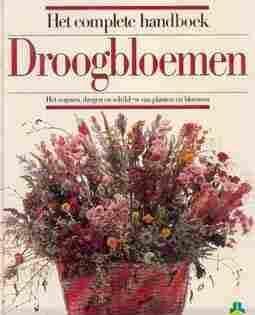 Het complete handboek droogbloemen,