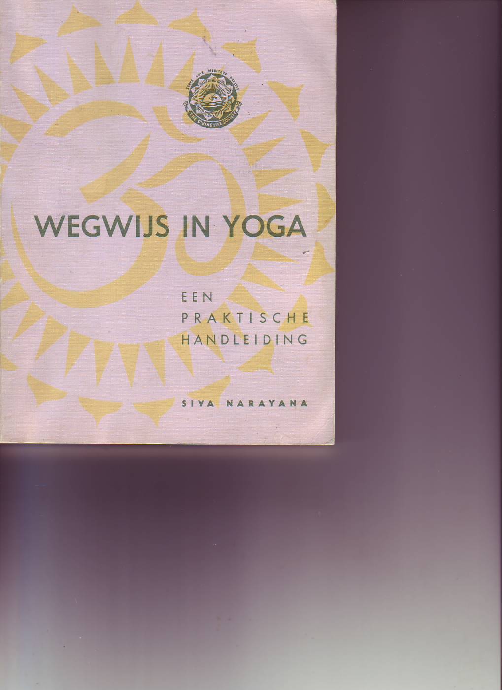 Wegwijs in yoga -een praktische handleiding ( Siva Narayana )
