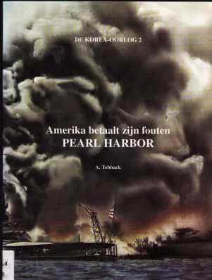 De Korea-oorlog 2, Amerika betaalt zijn fouten, Pearl Harbor