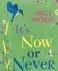 It's now or never - Carole Matthews
