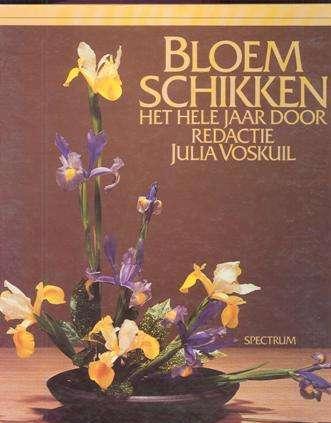 Bloemschikken het hele jaar door, Julia Voskuil