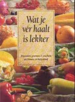 Wat je ver haalt is lekker, bijzonder groenten en vruchten u