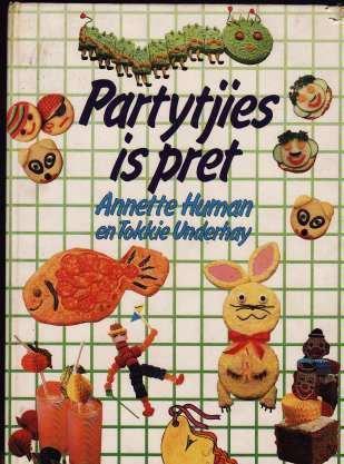 Partytjies is pret, Annette Human en Tokkie Underhay,