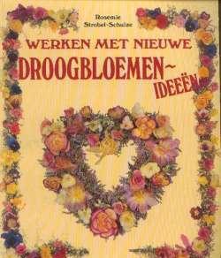 Werken met droogbloemen-ideeën, Rosemie Strobel-Schulze