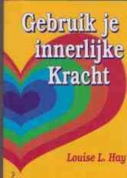 Je innerlijke kracht, Louise L.Hay