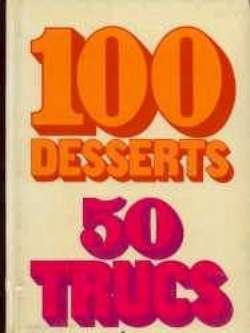 100 desserts, 50 trucs