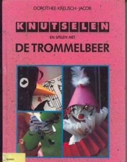 Knutselen en spelen met de trommelbeer, Dorothee Kreusch-Jac