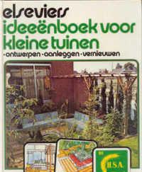 Elseviers ideeënboek voor kleine tuinen