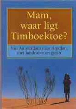 Mam, waar ligt Timboektoe? Marjan Blüm-Vermaas