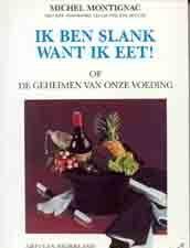 IK ben slank want ik eet! montignac