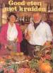 Foto 1 van Goed eten met kruiden, winiefred van killegem