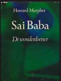 Sai Baba, de wonderdoener, Howard Murphet