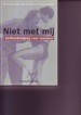 Foto 1 van Niet met mij ! Zelfverdediging voor vrouwen