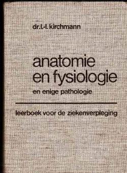 Anatomie en fysiologie en enige pathologie, Dr. I.-I.-Kirchm