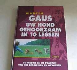 Uw hond gehoorzaam in 10 lessen, Martin Gaus