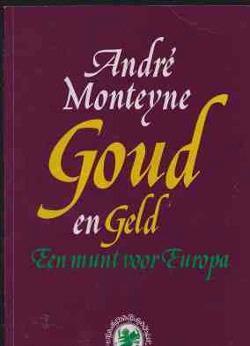 Goud en geld, Andre Monteyne