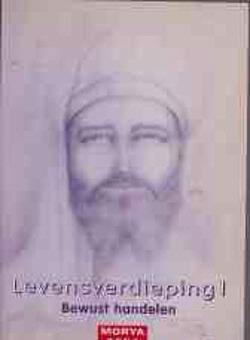 Levensverdieping 1, bewust handelen, Morya