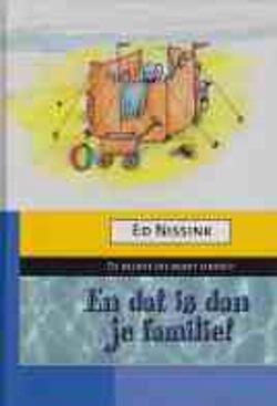 En dat is dan je familie! Ed Nissink