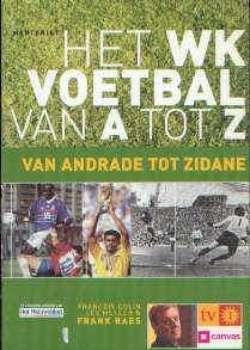 Het WK voetbal van A tot Z van Andrade tot Zidane