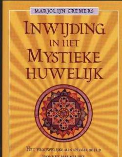 Inwijding in het mystieke huwelijke, Marjolijn Cremers