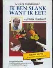 IK ben slank want ik eet!, of de geheimen van onze voeding