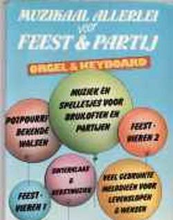 Muzikaal allerlei voor feest & partij, orgel en keyboard