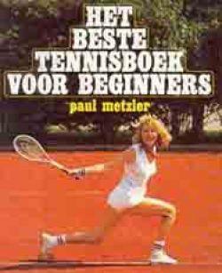 Het beste tennisboek voor beginners, paul metzler,