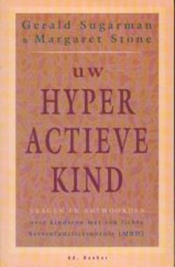 Uw hyperactieve kind, Gerald Sugarman en Margaret Stone