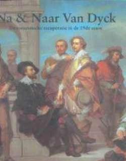 Na en naar Van Dyck,de romantische recuperatie in de 19de ee