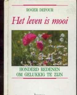 Het leven is mooi, Roger Defour