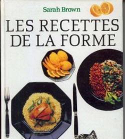 Les recettes de la forme, Sarah Brown