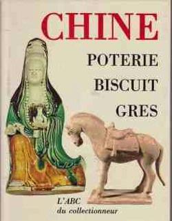 Chine poterie biscuit gres, L'ABC du collectionneur