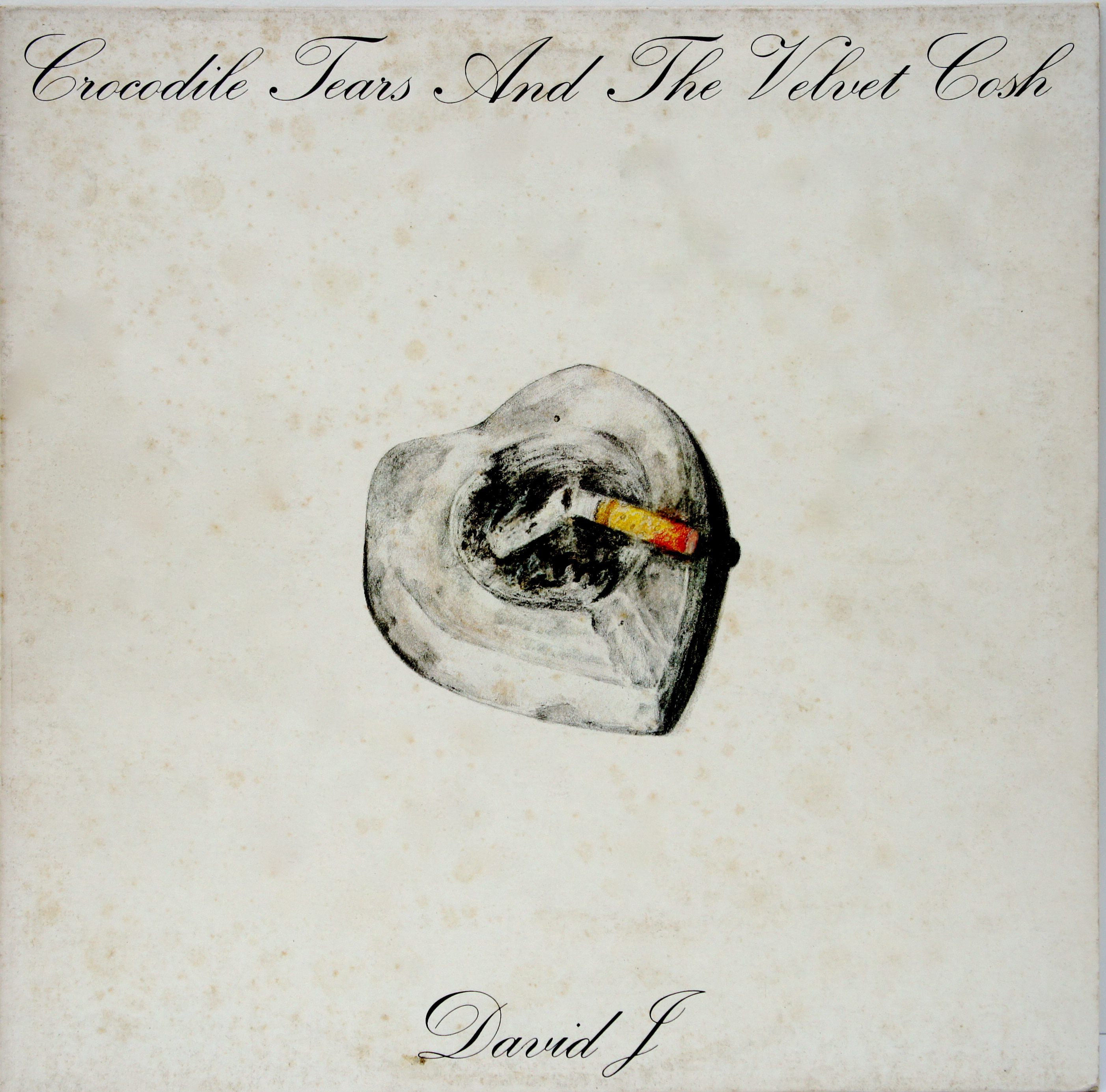 David J - Crocodile Tears And The Velvet Cosh 