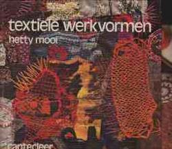 Textiele werkvormen, Hetty Mooi