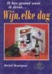Foto 1 van Ik ben gezond want ik drink...Wijn, elke dag, Michel Montign