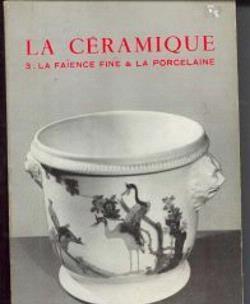 La céramique, 3: La faïnce fine en la porcelaine