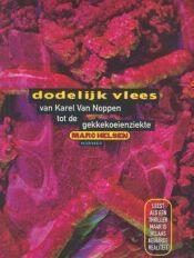 Dodelijk vlees van Karel Van Noppen tot de gekkekoeienziekte