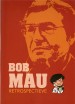 Foto 1 van Bob Mau retrospectieve NIEUW