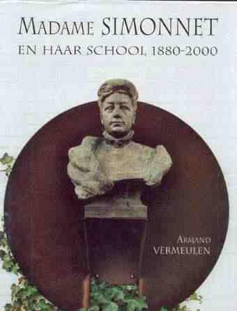 Madame Simonnet en haar school 1880-2000, door Armand Vermeu