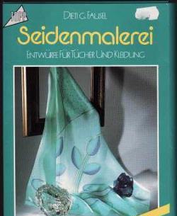 Seidenmalerei, Dieti G.Fausel (patronenmap)