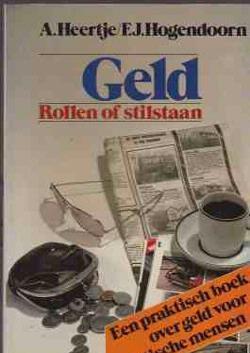 Geld rollen of stilstaan, A.Heertje,
