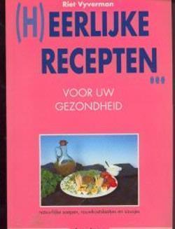 Heerlijke recepten voor uw gezondheid, Riet Vyverman