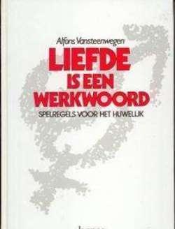 Liefde is een werkwoord, spelregels voor het huwelijk