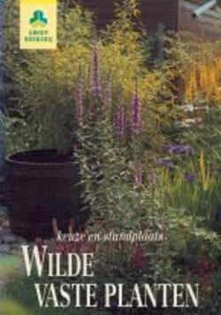 Wilde vaste planten, Keuze en standplaatsen