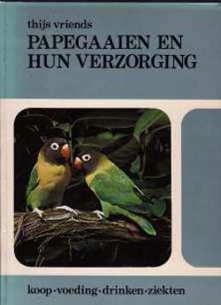 Papegaaien en hun verzorging, Thijs Vriends