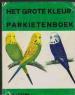 Foto 1 van Het grote kleur parkietenboek, A.Rutgers